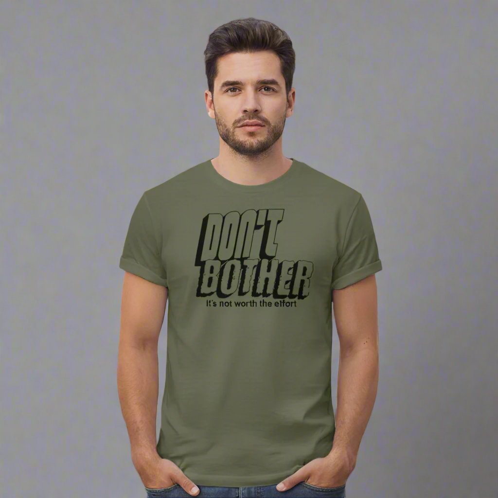 Don't Bother Unisex T-Shirt
